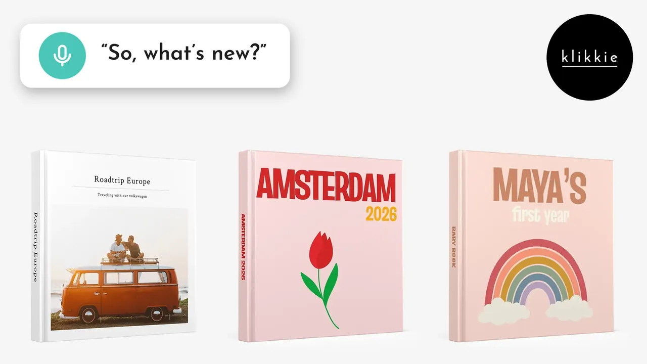 Three klikkie photo books, Roadtrip Europe, Amsterdam 2026 and Maya’s first year, with the words “So, what’s new?”